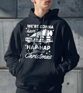 We're Gonna Have The Hap Hap Happiest Christmas Christmas Shirt - Men Black Hoodie