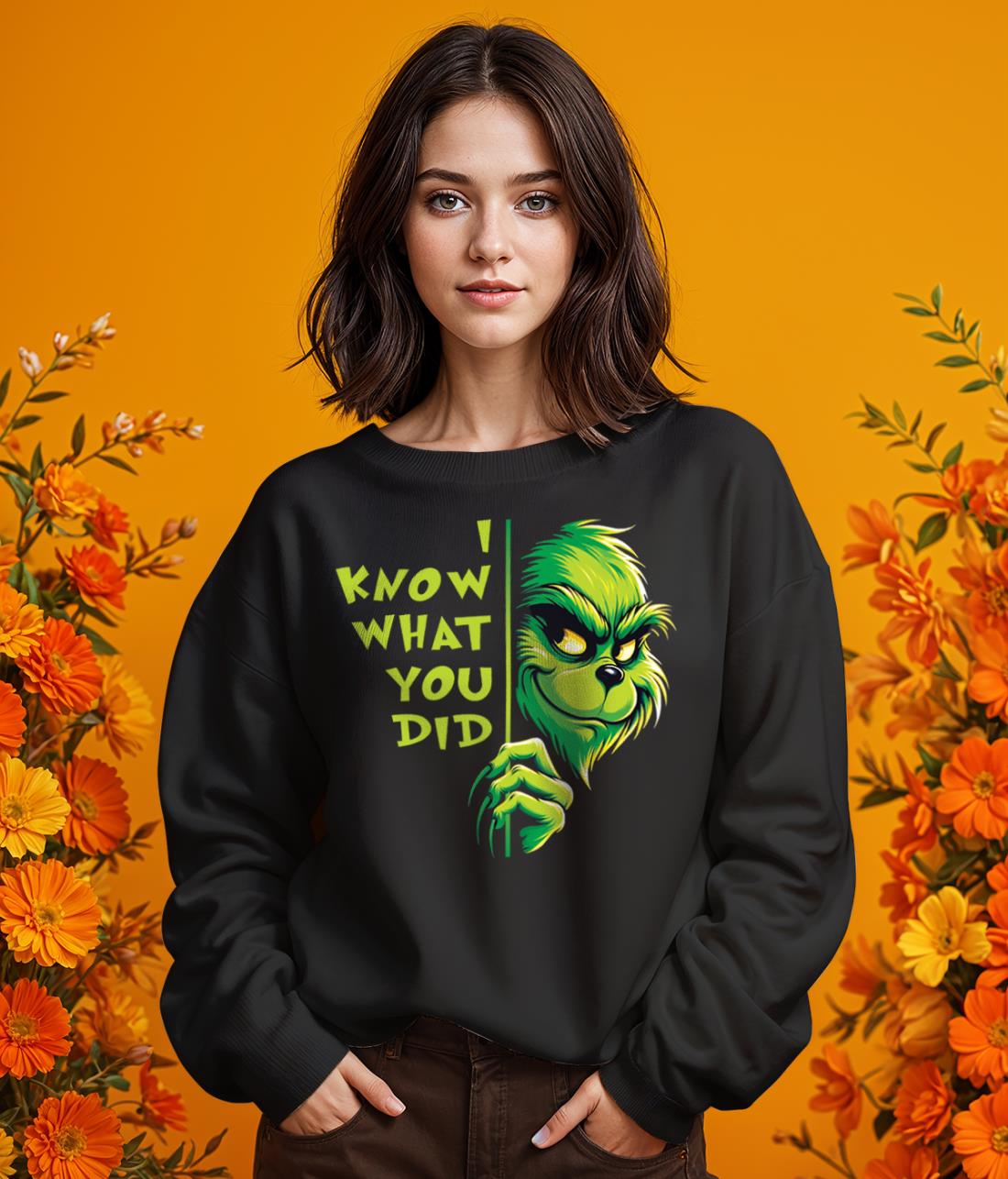 What You Did - Grinch Shirt, Hoodie, Christmas Sweatshirt - Girl Black Swearshirt