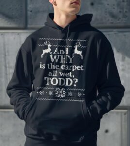 Christmas Vacation And Why Is The Carpet All Wet, Todd Shirt Product Photo 3