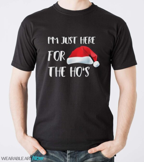 I'm Just Here For The Ho's Christmas T-Shirt - Men T-Shirt