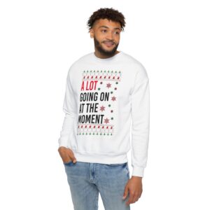 In My Era Movie Christmas A Lot Going On At The Moment New Style Ugly Christmas Sweater Sweatshirt Product Photo 6