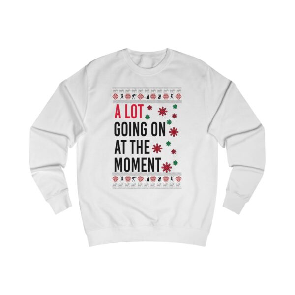 In My Era Movie Christmas A Lot Going On At The Moment Ugly Christmas Sweater Unisex Crewneck Sweatshirt Product Photo 1