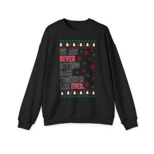 In My Era Movie Christmas Outfit We Are Never Getting Back Together Like Ever Ugly Christmas Sweater Unisex Crewneck Sweatshirt Product Photo 2