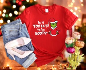 Is It Too Late To Be Good Grinch Christmas Sweatshirt Product Photo 3