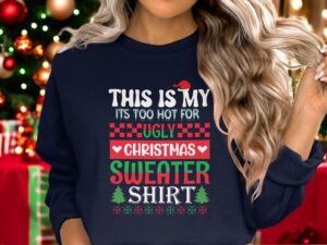 It's Too Hot For Ugly Christmas Sweater Funny Shirt Product Photo 2