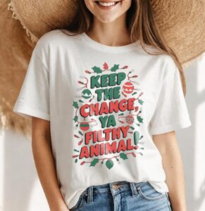 Keep the change ya filthy animal Christmas Shirt Product Photo 4