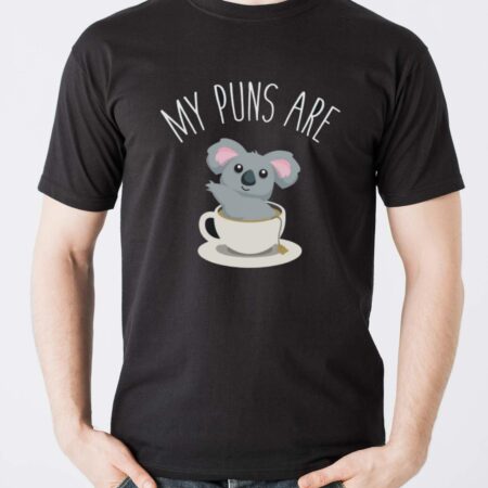 Koala Tea Shirt, My Puns are Koala Tea, Quality Puns T-Shirt - Men T-Shirt