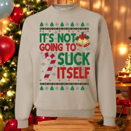 Oncoast It's Not Going To Suck Itself Ugly Christmas Sweater Sweatshirt Product Photo 1