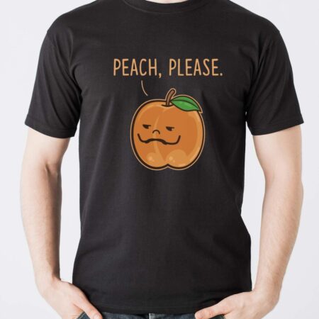 Peach Please Shirt, Peach Shirt, Just Peachy Shirt, Fruit Shirt - Men T-Shirt