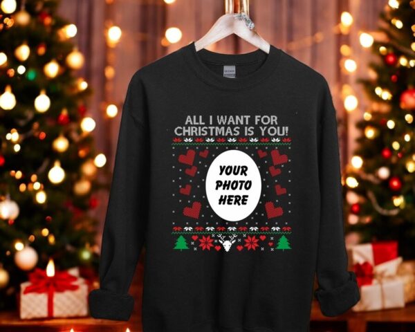 Personalised Photo All I Want For Christmas Is You Christmas Sweatshirt Product Photo 1