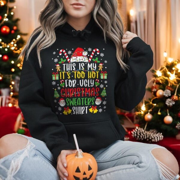 This Is My It's Too Hot For Ugly Christmas Sweaters Product Photo 1