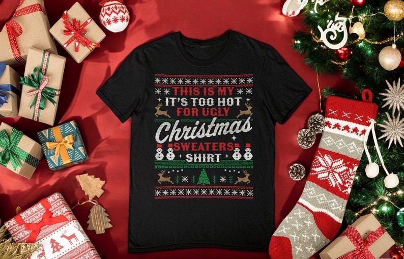 This Is My It's Too Hot For Ugly Christmas Sweaters Shirt Product Photo 2