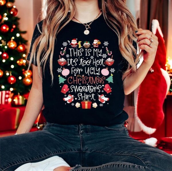 This Is My It's Too Hot For Ugly Christmas Sweaters Shirt christmas pattern shirt Product Photo 1