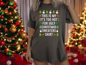 This Is My It's Too Hot For Ugly Christmas Sweaters shirt christmas sweatshirt Product Photo 2