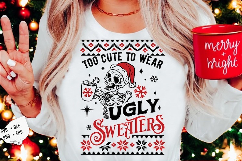 Too cute to wear ugly sweaters SWEATSHIRT Product Photo 2