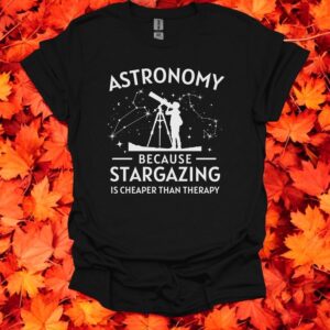 Astronomy Because Stargazing Is Cheaper Than Therapy T-Shirt Product Photo 3