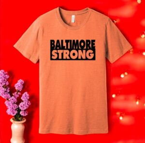 Baltimore Strong Shirt Product Photo 2