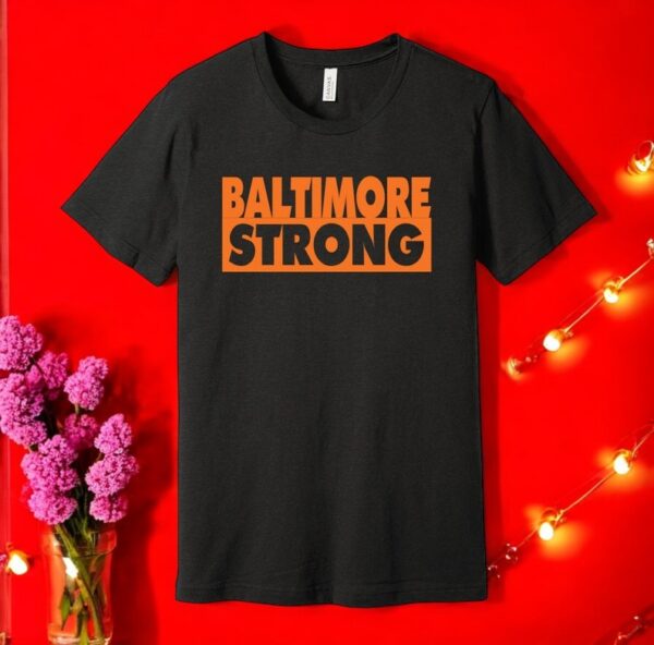 Baltimore Strong Shirt Product Photo 1