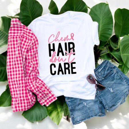 Chemo Hair Don't Care Shirt Product Photo 1