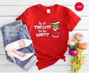 Cute Is It Too Late To Be Good Christmas Shirt Product Photo 3