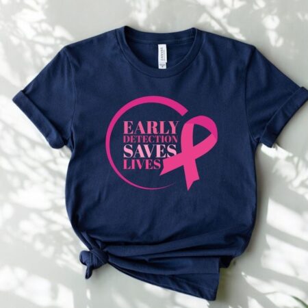 Early Detection Save Lives Shirt Product Photo 1