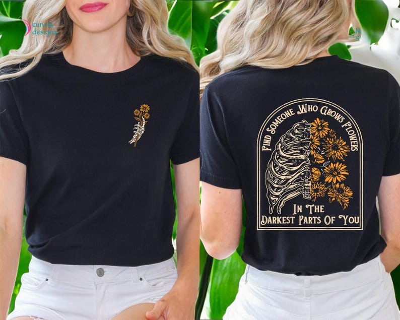 Find Someone Who Grows Flowers In The Darkest Parts Shirt Product Photo 2