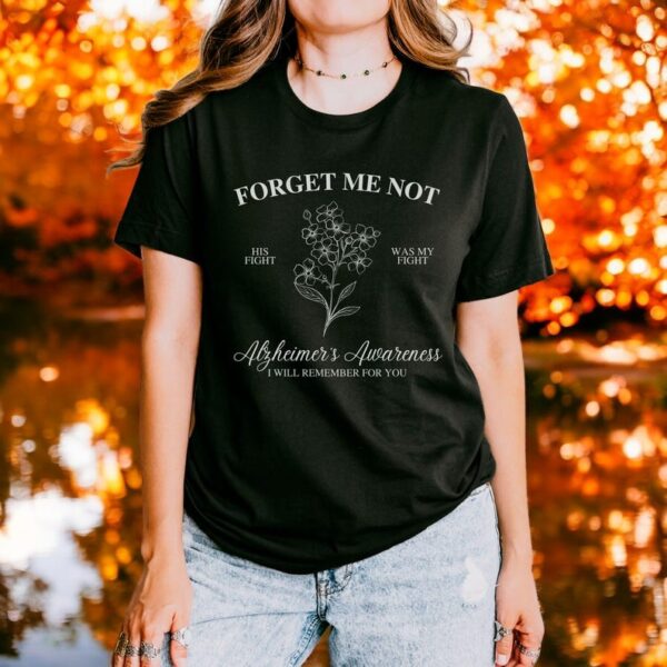 Forget Me Not Fight Alzheimer's Dementia T-Shirt Product Photo 1