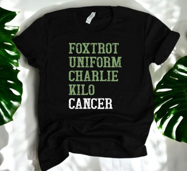 Foxtrot Uniform Charlie Kilo Cancer T-Shirt Product Photo 1