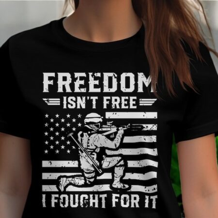 Freedom Isn't Free I Fought For It Patriotic Military Tribute Shirt Product Photo 1