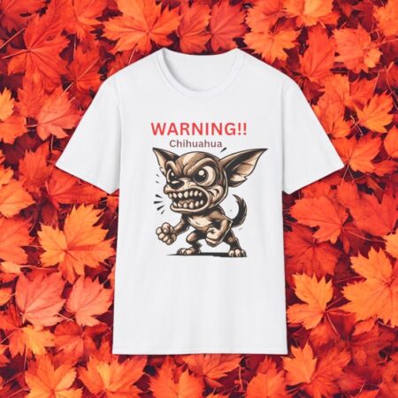 Funny Chihuahua Warning T-Shirt Product Photo 1