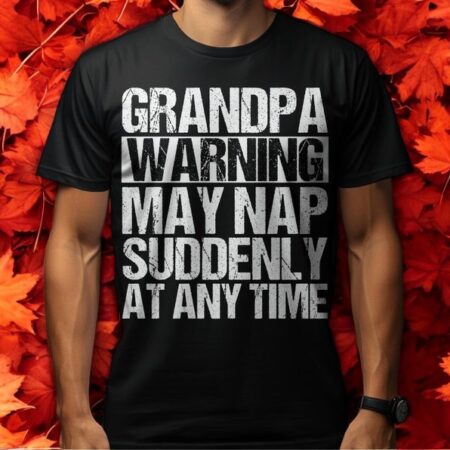 Funny Grandpa Warning May Nap Suddenly T-Shirt Product Photo 1