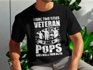 I Have Two Titles Veteran And Pops T-Shirt Product Photo 3