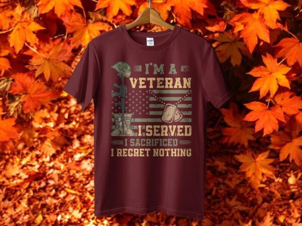 I'm A Veteran I Served I Sacrificed I Regret Nothing T-Shirt Product Photo 1