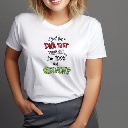 Im Just Took Dna Test Turns Out Im 100% That Grinch T Shirt Product Photo 1