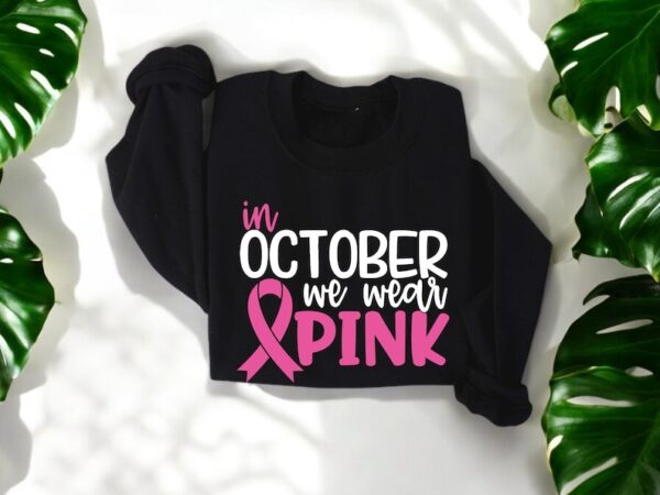 In October We Wear Pink Sweatshirt Product Photo 1