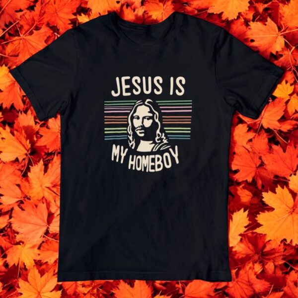 Jesus Is My Homeboy Funny T-Shirt Product Photo 1