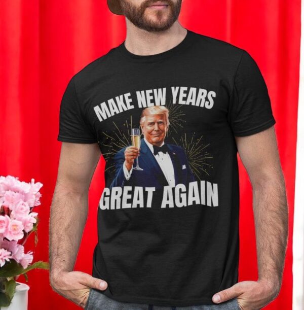 Make New Years Great Again T-Shirt Product Photo 1