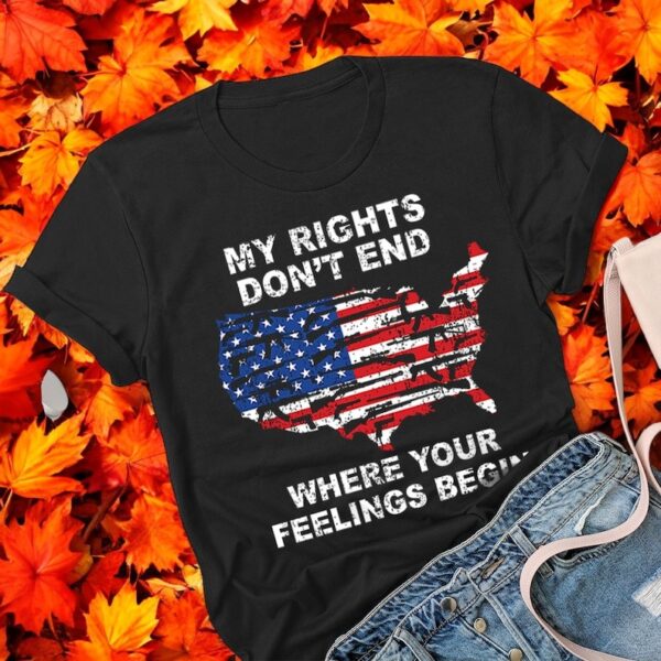 My Rights Don't End Where Your Feelings Begin Shirt Product Photo 1