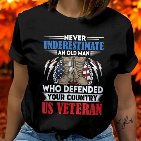 Never Underestimate An Old Man Who Defended Your Country Us Veteran T-Shirt Product Photo 1