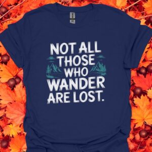 Not All Those Who Wander Are Lost T-Shirt Product Photo 2