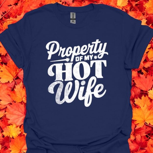 Property Of My Hot Wife Shirt Product Photo 1