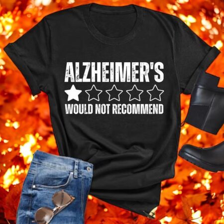 Sarcastic Alzheimer's Shirt Alzheimers Awareness, Would Not Recommend Shirt Product Photo 1