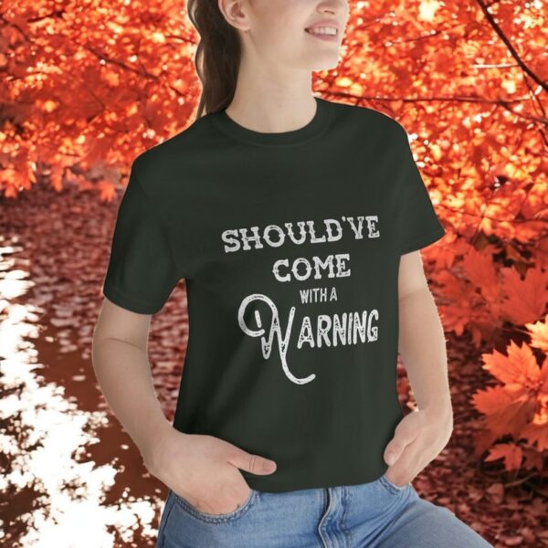 Should've Come With A Warning Shirt Product Photo 1