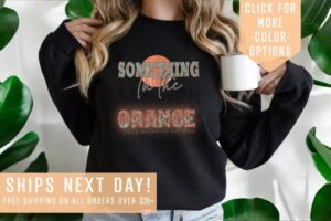 Something In The Orange Tells Me We're Not Done Shirt Product Photo 3