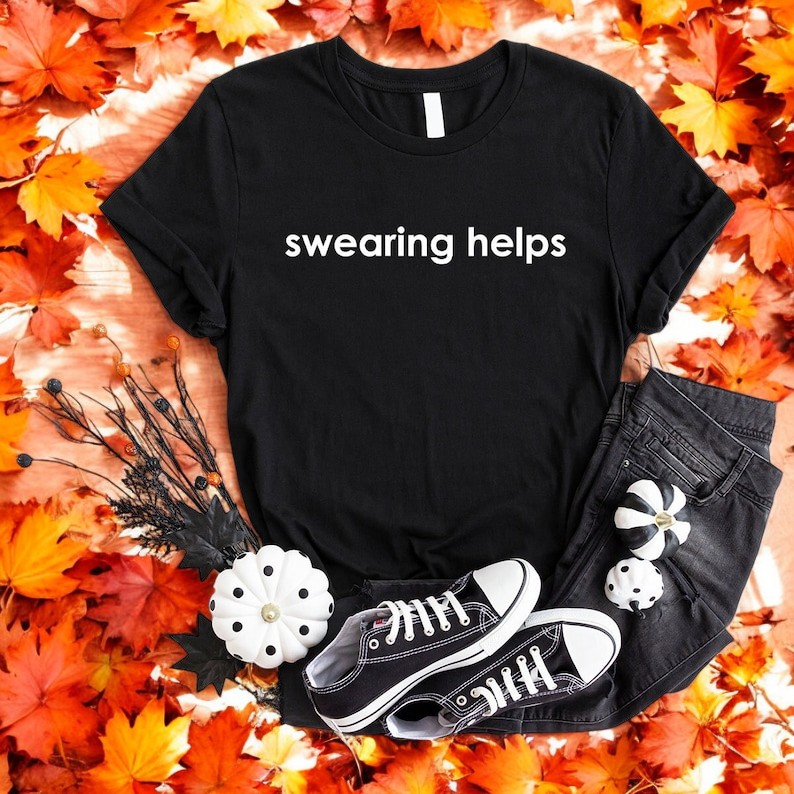 Swearing Helps T-Shirt Product Photo 2