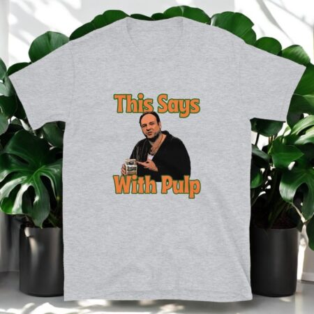 This Says With Pulp Shirt Product Photo 1