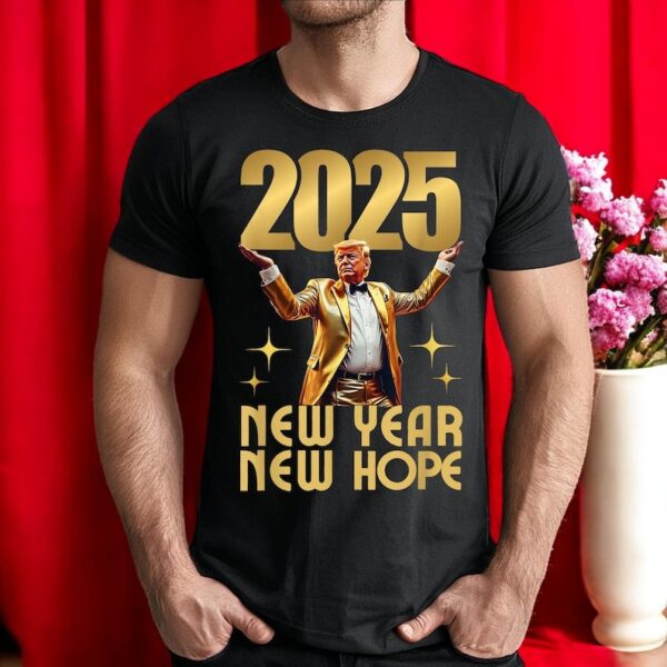 Trump Make New Year, New Hope Celebration Funny Trump 2025 T-Shirt Product Photo 1