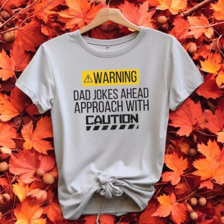 Warning Dad Jokes Ahead Approach With Caution Dada Shirt Product Photo 1