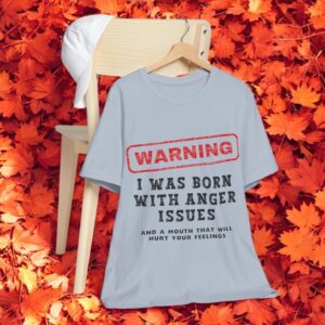 Warning I Was Born With Anger Issues T-Shirt Product Photo 2