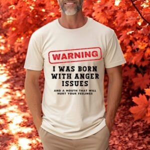 Warning I Was Born With Anger Issues T-Shirt Product Photo 4